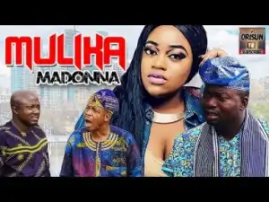 Video: MULIKA MADONNA  (RELEASED): Trending Yoruba Movie 2018 Drama Starring: Ibrahim Chatta | Bukola Adeeyo
